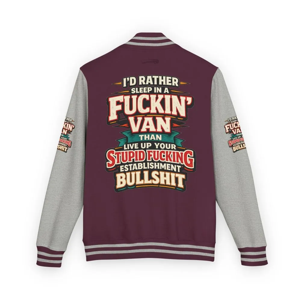 Unisex Heavyweight Letterman Jacket — "I´d Rather Sleep in A Fucking Van" Design F**K-Line
