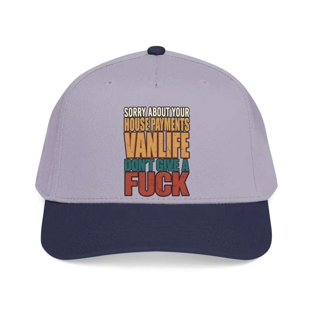 Baseball Cap - "Sorry About Your House Payments" Design F**K-Line