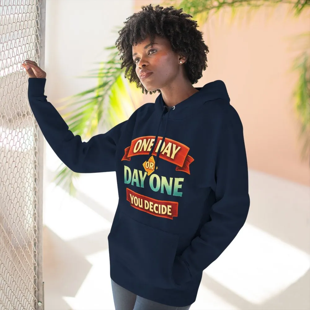 Three-Panel Fleece Hoodie - "One Day Or Day One" Design Scenic-Line