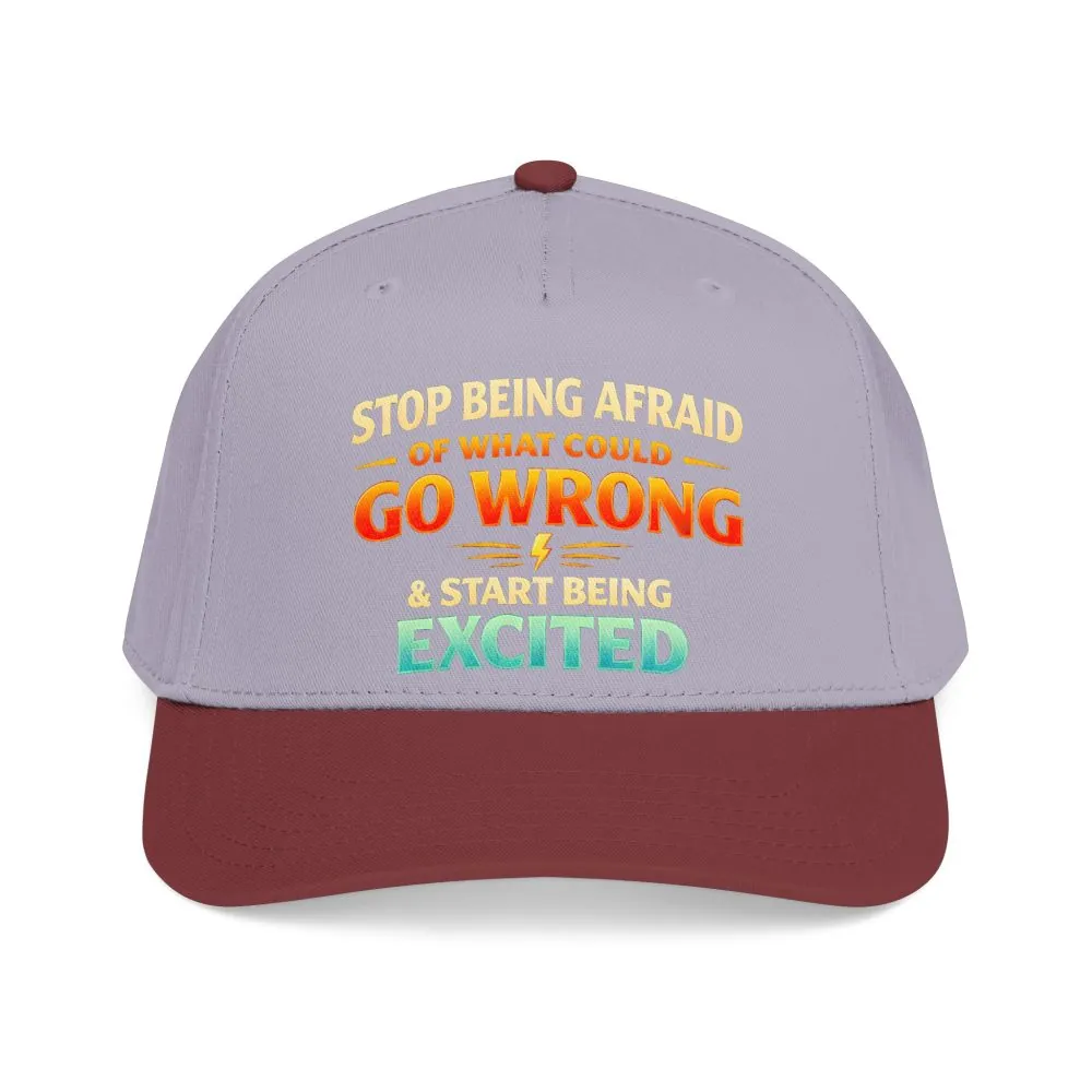Baseball Cap - "Stop Being Afraid Of What Could Go Wrong" Design Scenic-Line