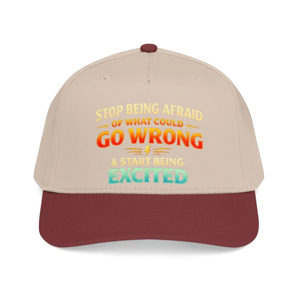 Baseball Cap - "Stop Being Afraid Of What Could Go Wrong" Design Scenic-Line
