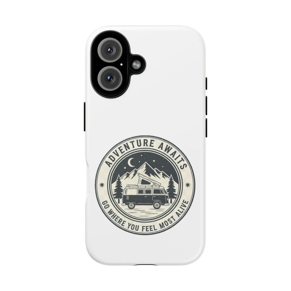 Phone Case — "Adventure Awaits-Go Where You Feel Most Alive" Camper Van Design