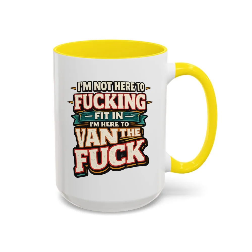 Accent Coffee Mug (11, 15oz) — "I´m Not Here To Fucking Fit In" Design F**K-Line