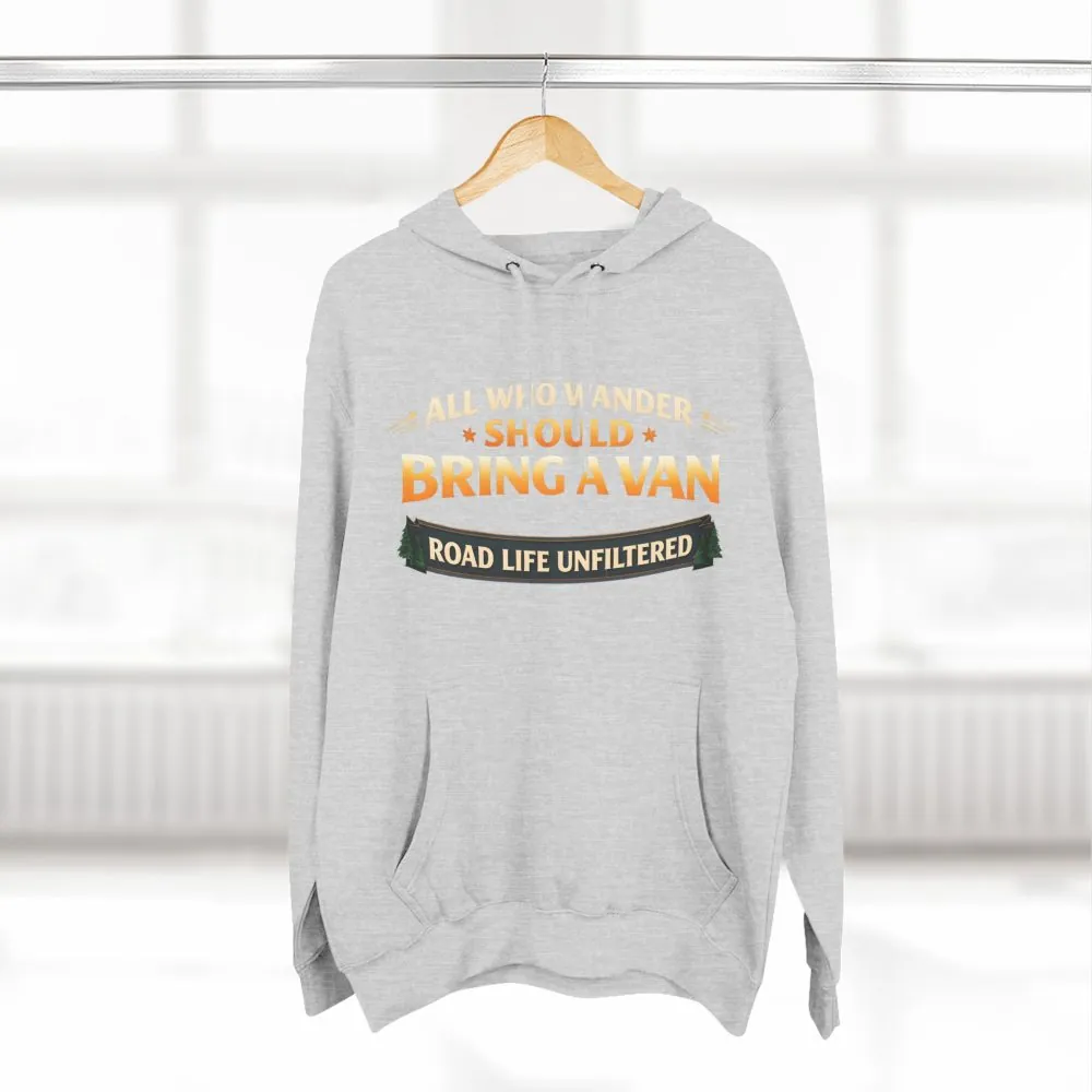Three-Panel Fleece Hoodie - "All Who wander Should Bring A Van" Design Scenic-Line
