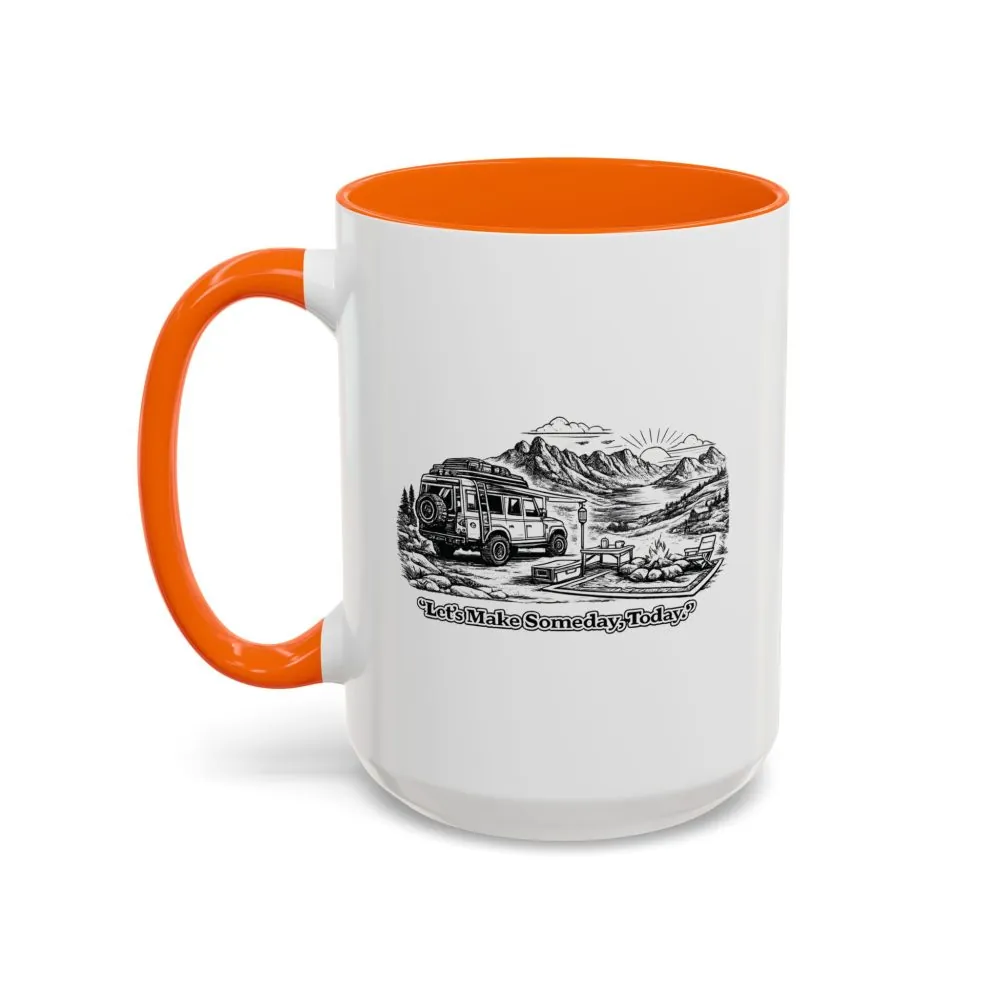 Accent Coffee Mug (11, 15oz) — "Lets make Someday, Today?" Design Minimal-Line