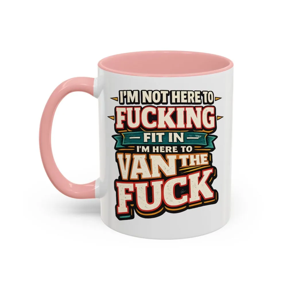 Accent Coffee Mug (11, 15oz) — "I´m Not Here To Fucking Fit In" Design F**K-Line