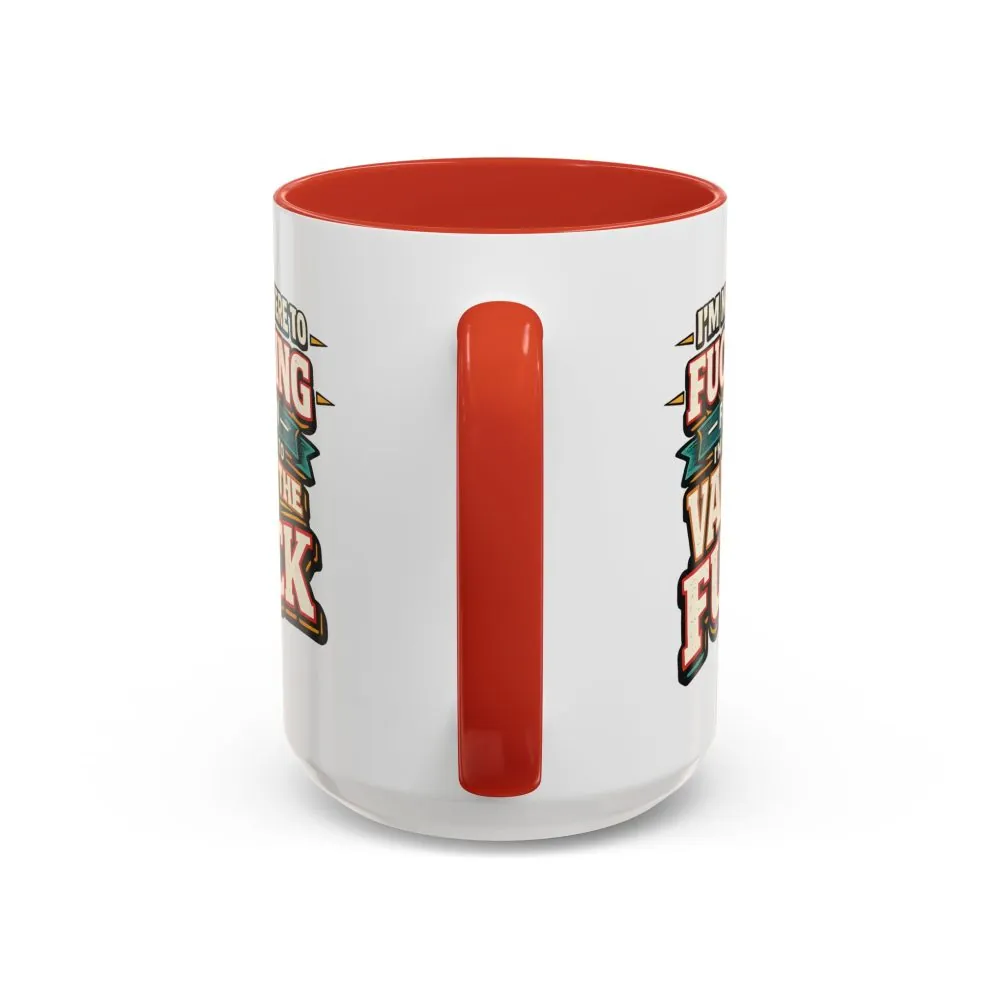 Accent Coffee Mug (11, 15oz) — "I´m Not Here To Fucking Fit In" Design F**K-Line