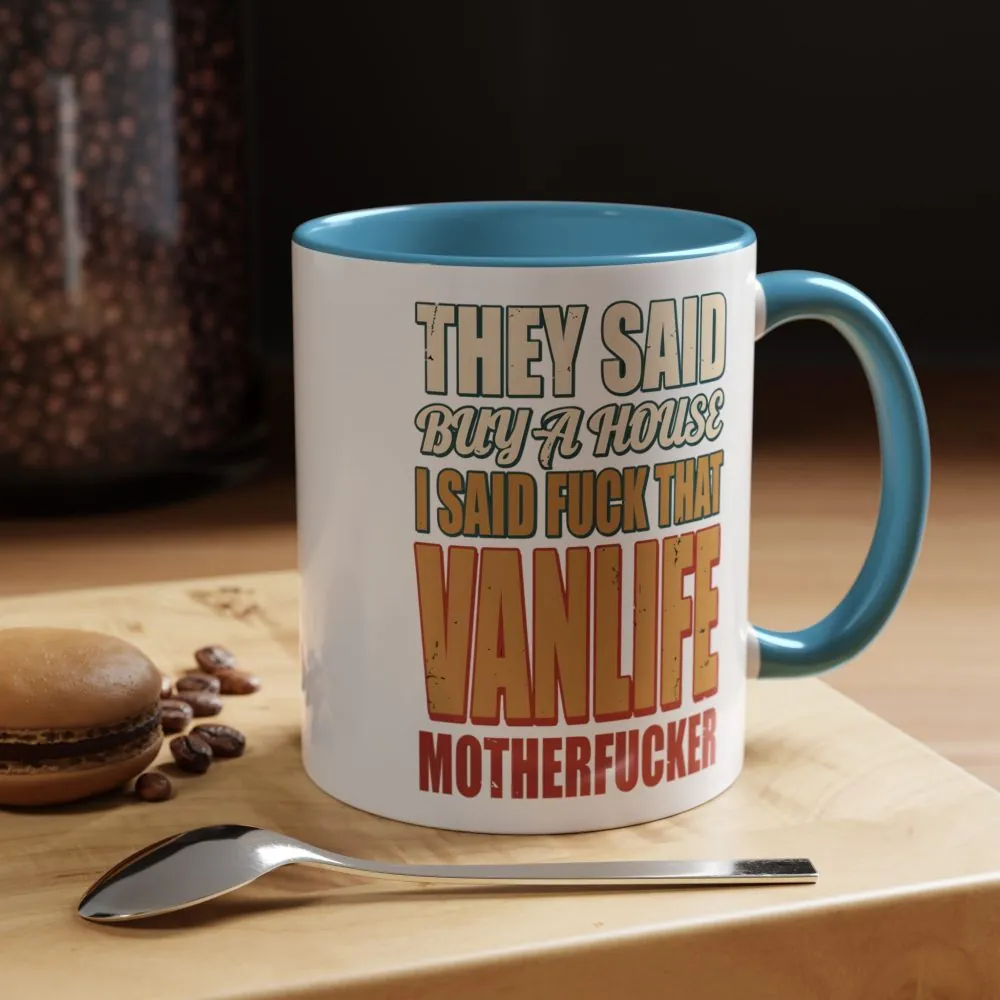 Accent Coffee Mug (11, 15oz) — "They Said Buy A House" Design F**K-Line