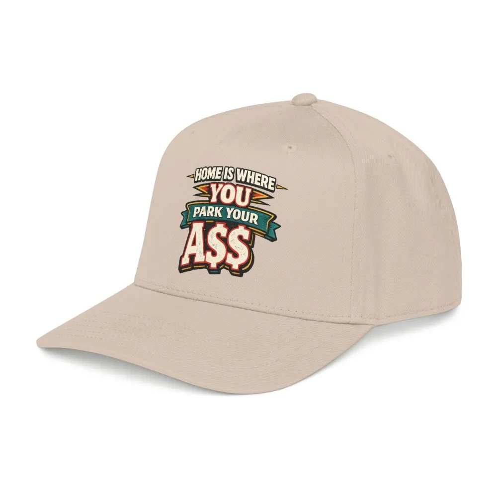 Baseball Cap - "Home Is Where You Park Your Ass" Design F**K-Line