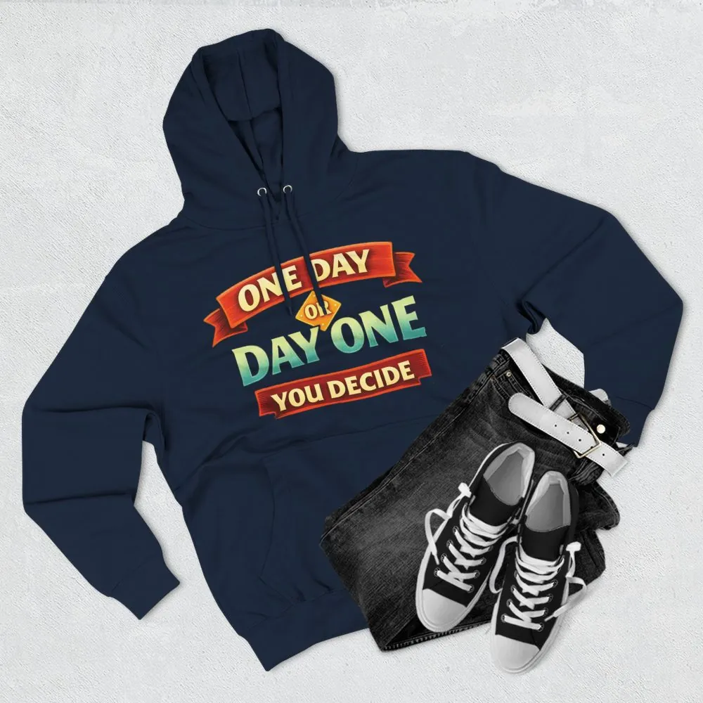 Three-Panel Fleece Hoodie - "One Day Or Day One" Design Scenic-Line
