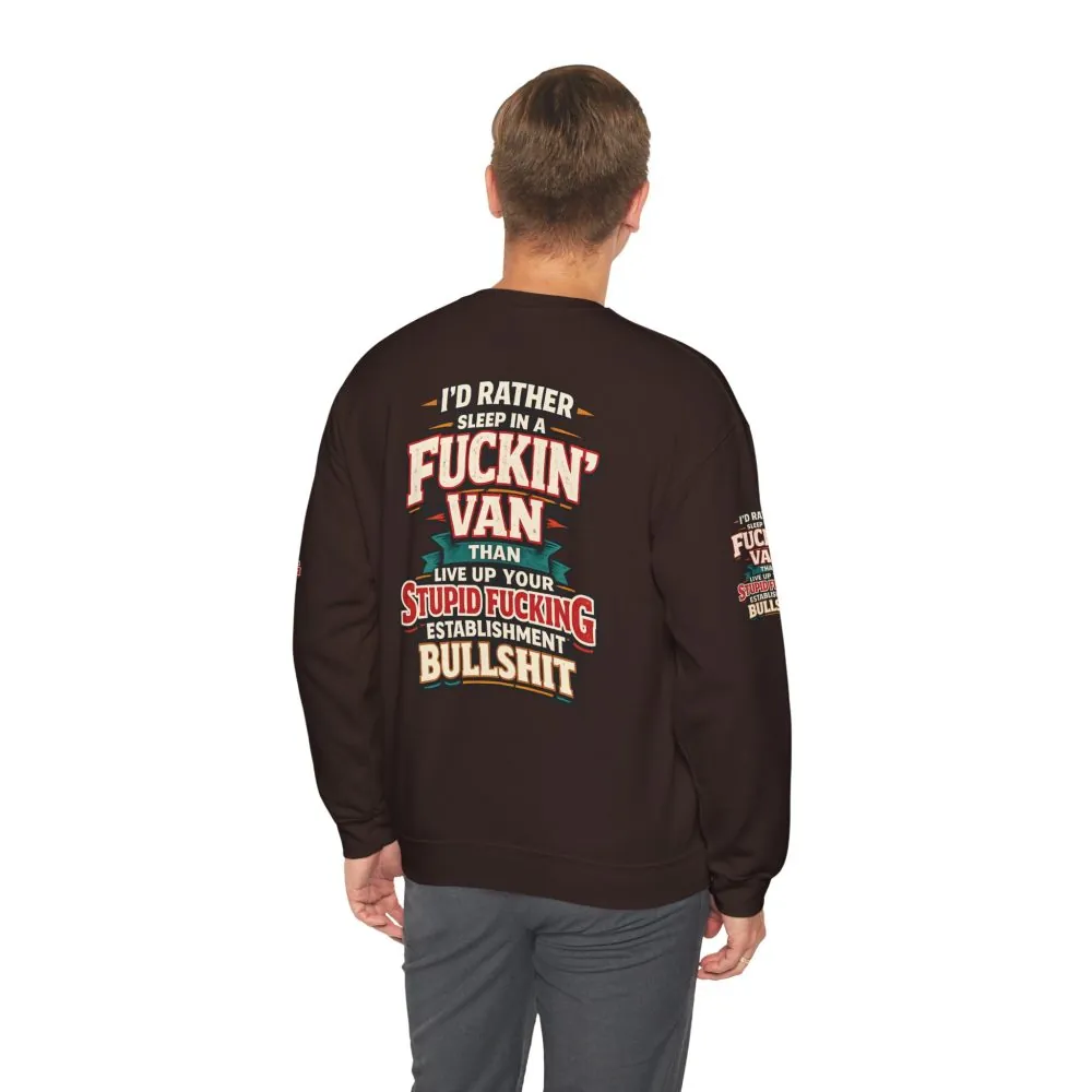 Unisex Heavy Blend™ Crewneck Sweatshirt — "I´d Rather Sleep in A Fucking Van" Design F**K-Line
