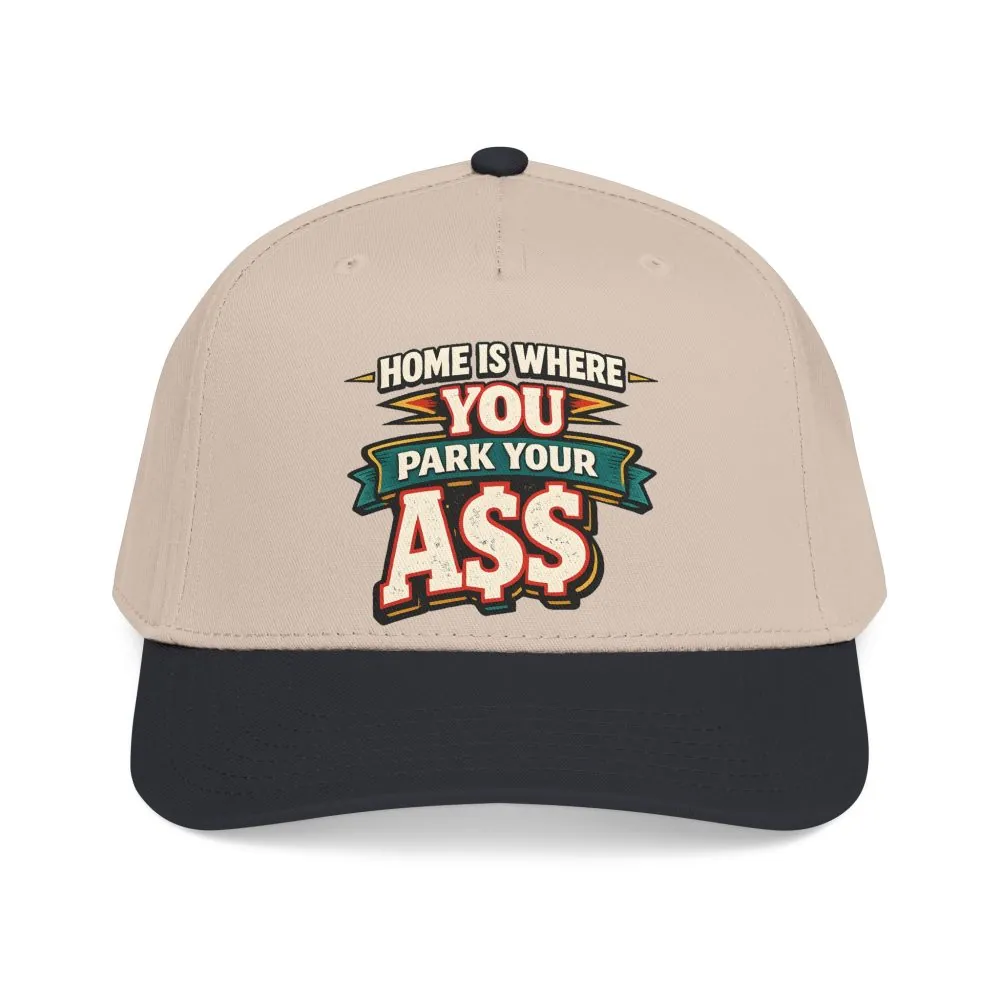 Baseball Cap - "Home Is Where You Park Your Ass" Design F**K-Line