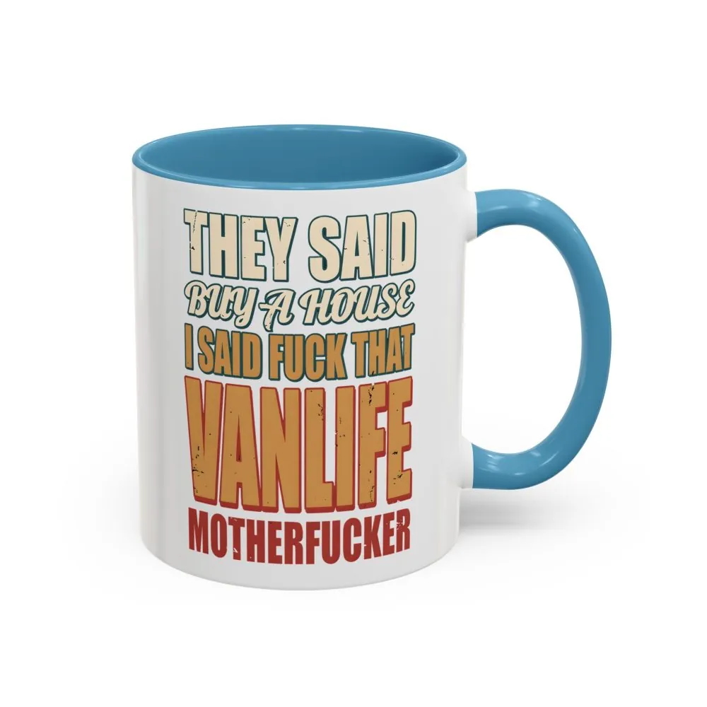 Accent Coffee Mug (11, 15oz) — "They Said Buy A House" Design F**K-Line