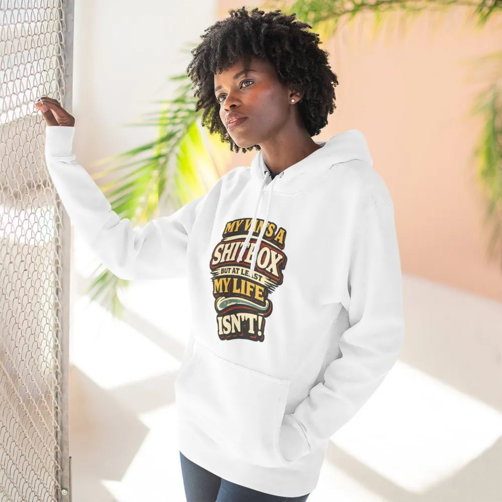 Three-Panel Fleece Hoodie - "My Van`s A Shitbox" Design F**K-Line