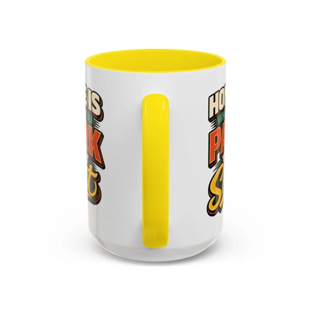 4125100174450386825_2048.jpeg Accent Coffee Mug (11, 15oz) — "Home Is Where You Park That Shit" Design F**K-Line