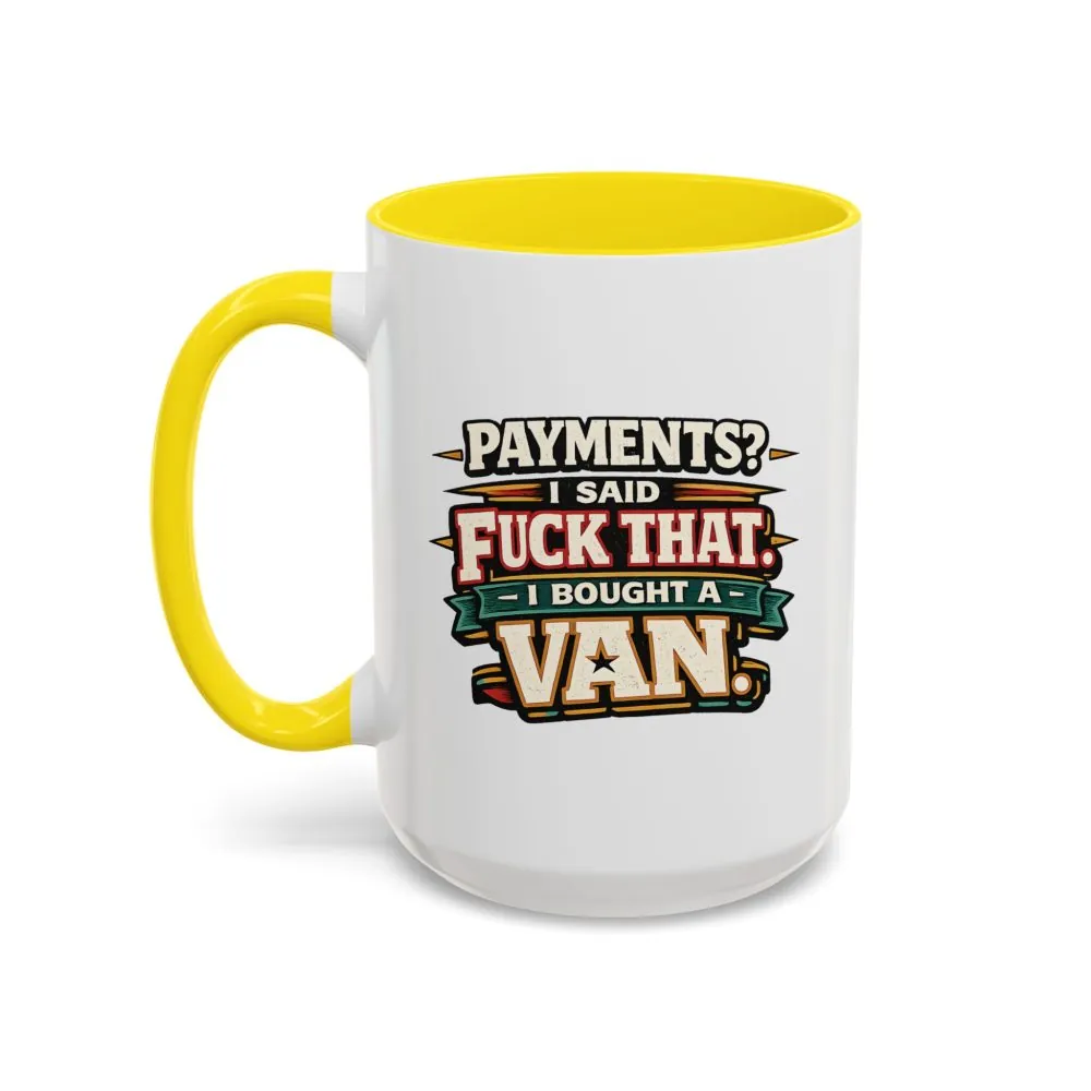 Accent Coffee Mug (11, 15oz) — "Payments?I Said" Design F**K-Line