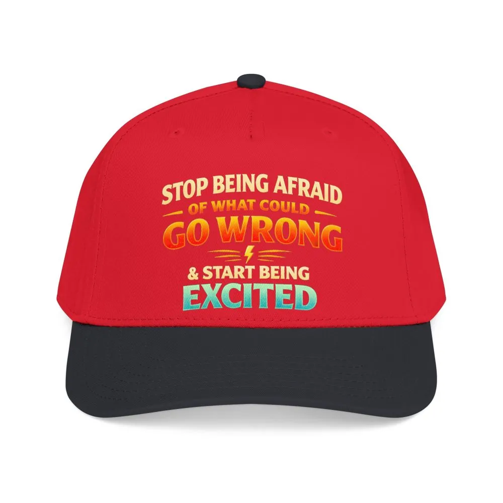 Baseball Cap - "Stop Being Afraid Of What Could Go Wrong" Design Scenic-Line