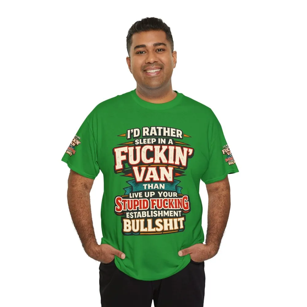 Unisex Heavy Cotton Tee — "I´d Rather Sleep in A Fucking Van" Design F**K-Line
