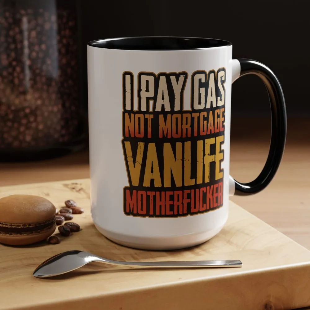 4256120767766643578_2048.jpeg Accent Coffee Mug (11, 15oz) — "I Pay Gas Not Mortgage" Design F**K-Line