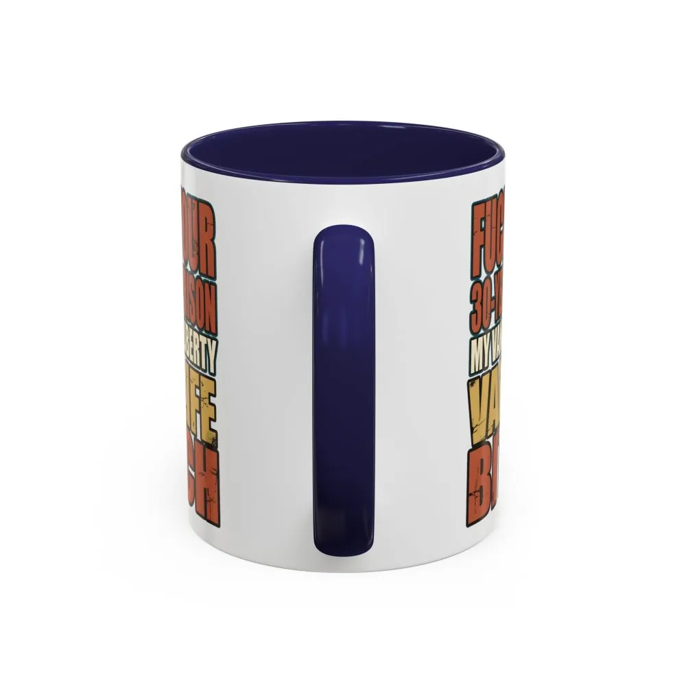 4262550624288032168_2048.jpeg Accent Coffee Mug (11, 15oz) — "Fuck Your 30 Year" Design F**K-Line