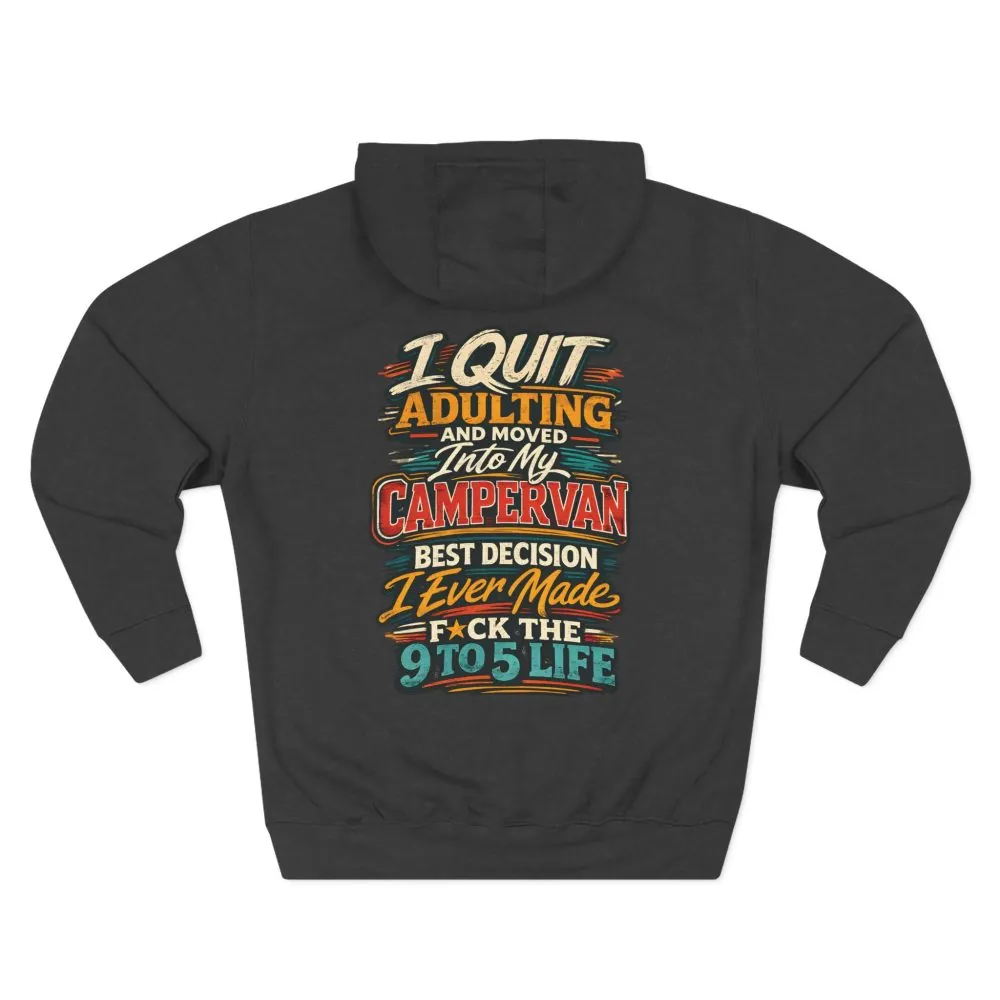 Three-Panel Fleece Hoodie - "I Quit Adulting" Design F**K-Line