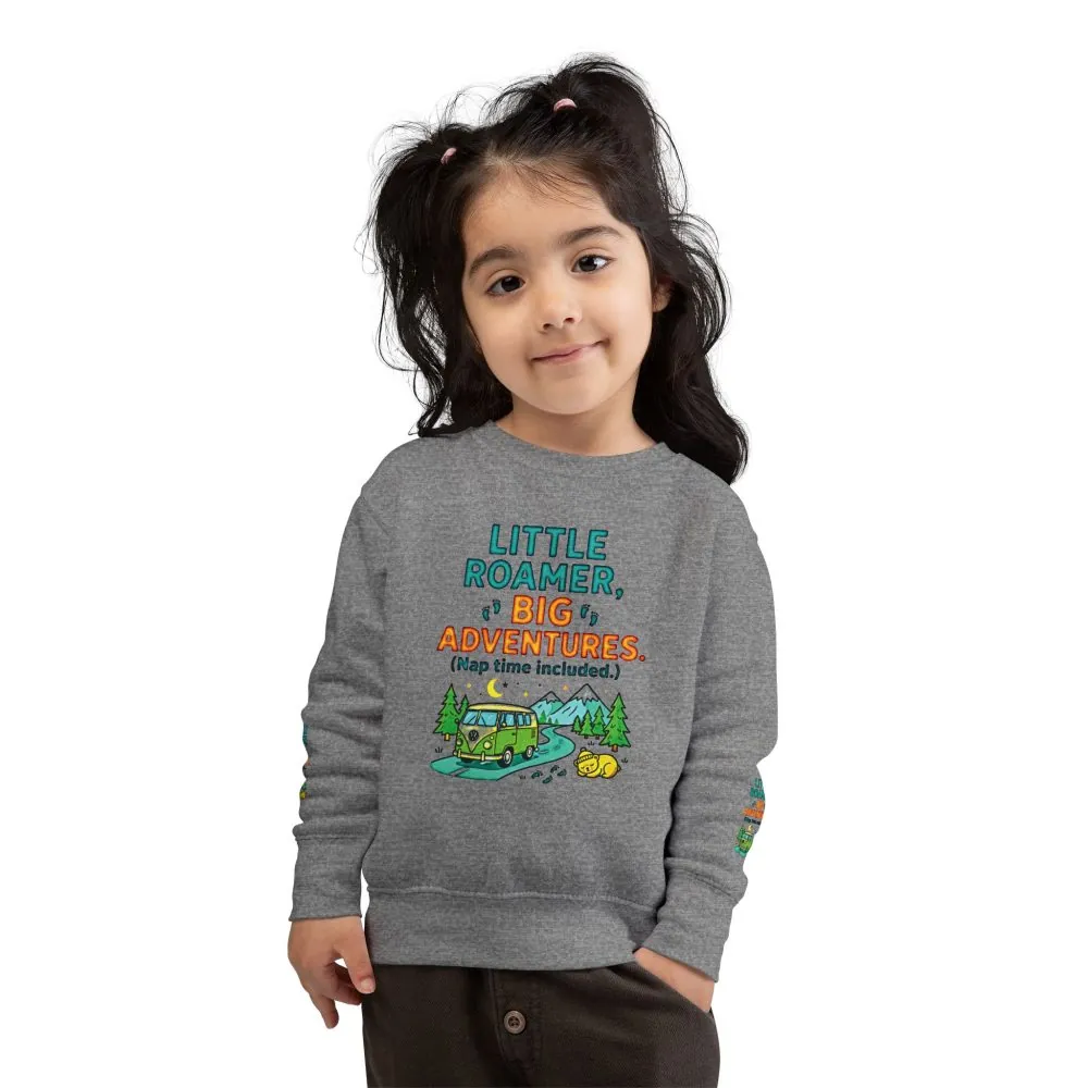 Toddler Sweatshirt(Rabbit Skins) — "Little Roamer, Big Adventures-Nap Time Included" Camper Pullover