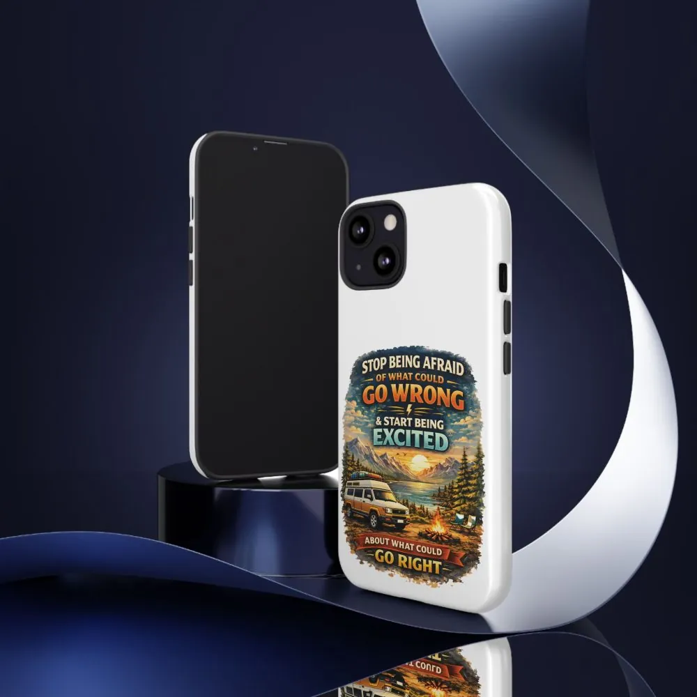 446465417589435734_2048.jpeg Phone Case — "Stop Being Afraid" (Design Scenic-Line)