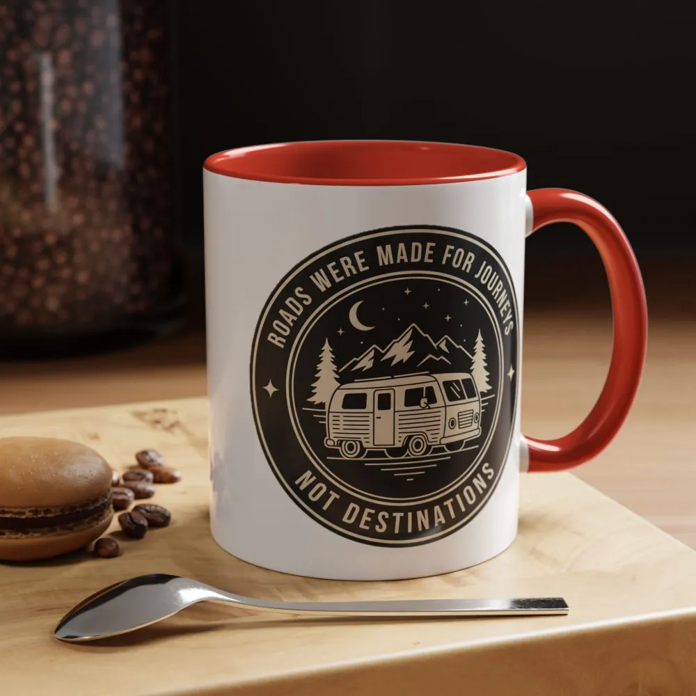 Coffee Mug — 'ROAD WHERE MADE FOR JOURNEYS-NOT DESTINATIONS'  (11/15oz) (Both sides printed)