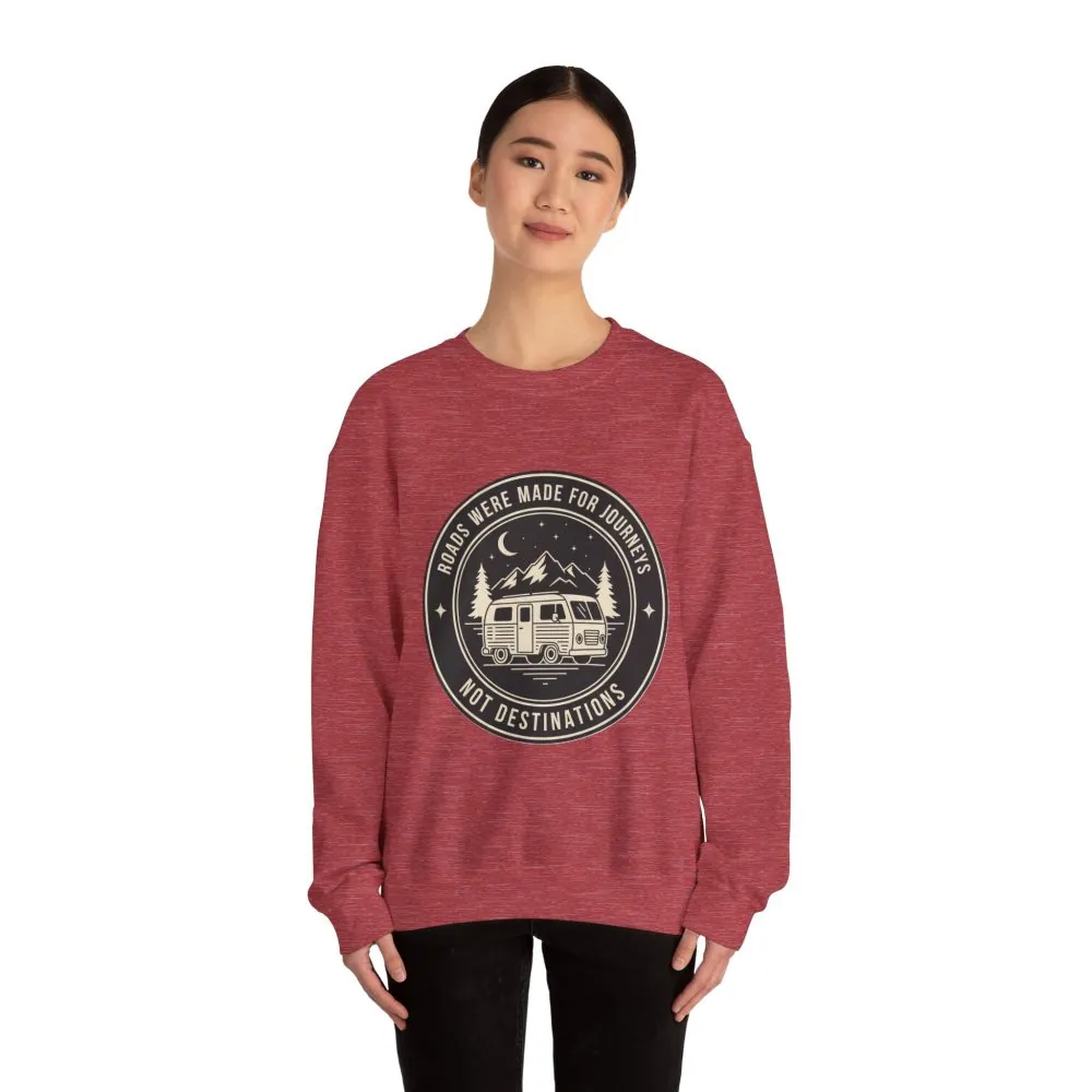 Crewneck Sweatshirt — "ROAD WHERE MADE FOR JOURNEYS-NOT DESTINATIONS" (Only Front + Back printed) Vintage Camper Van Outdoor Graphic