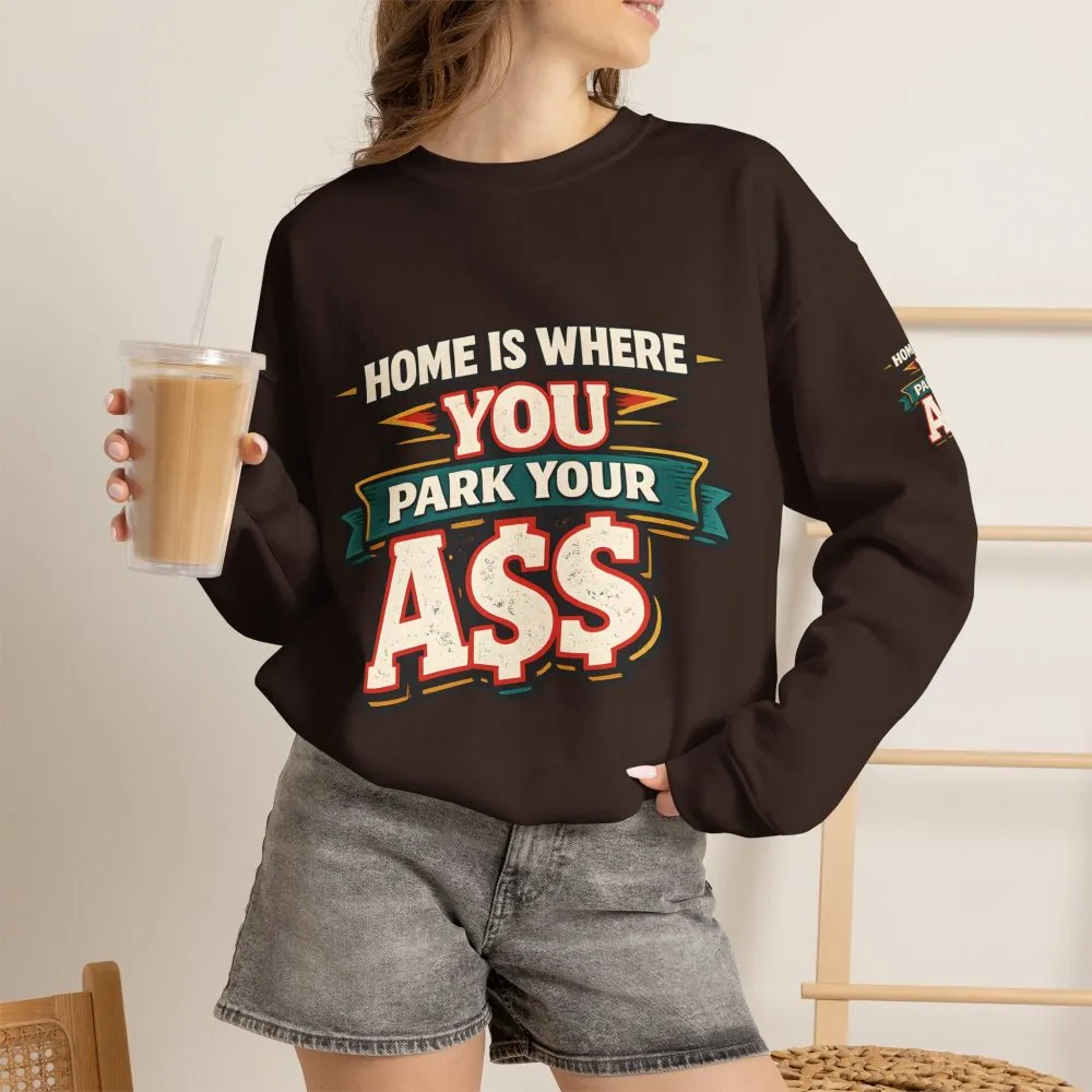 Unisex Heavy Blend™ Crewneck Sweatshirt — "Home Is Where You Park Your Ass" Design F**K-Line