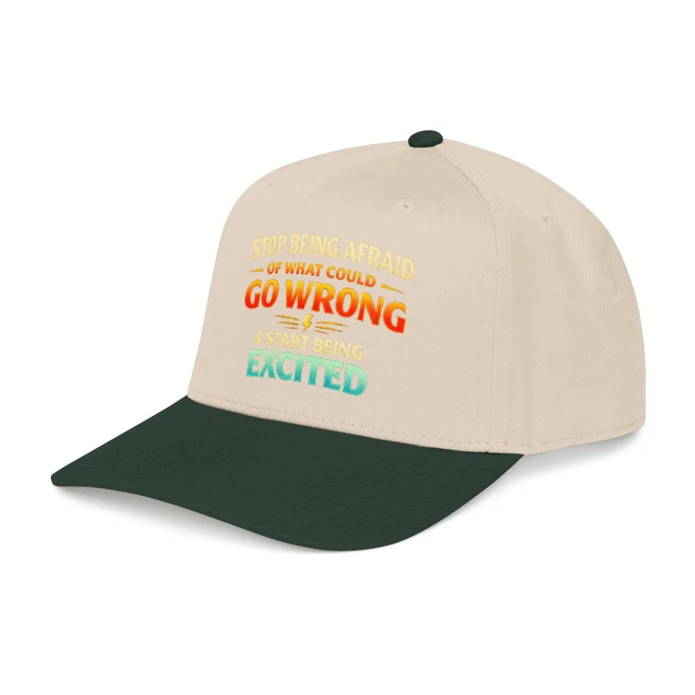 Baseball Cap - "Stop Being Afraid Of What Could Go Wrong" Design Scenic-Line