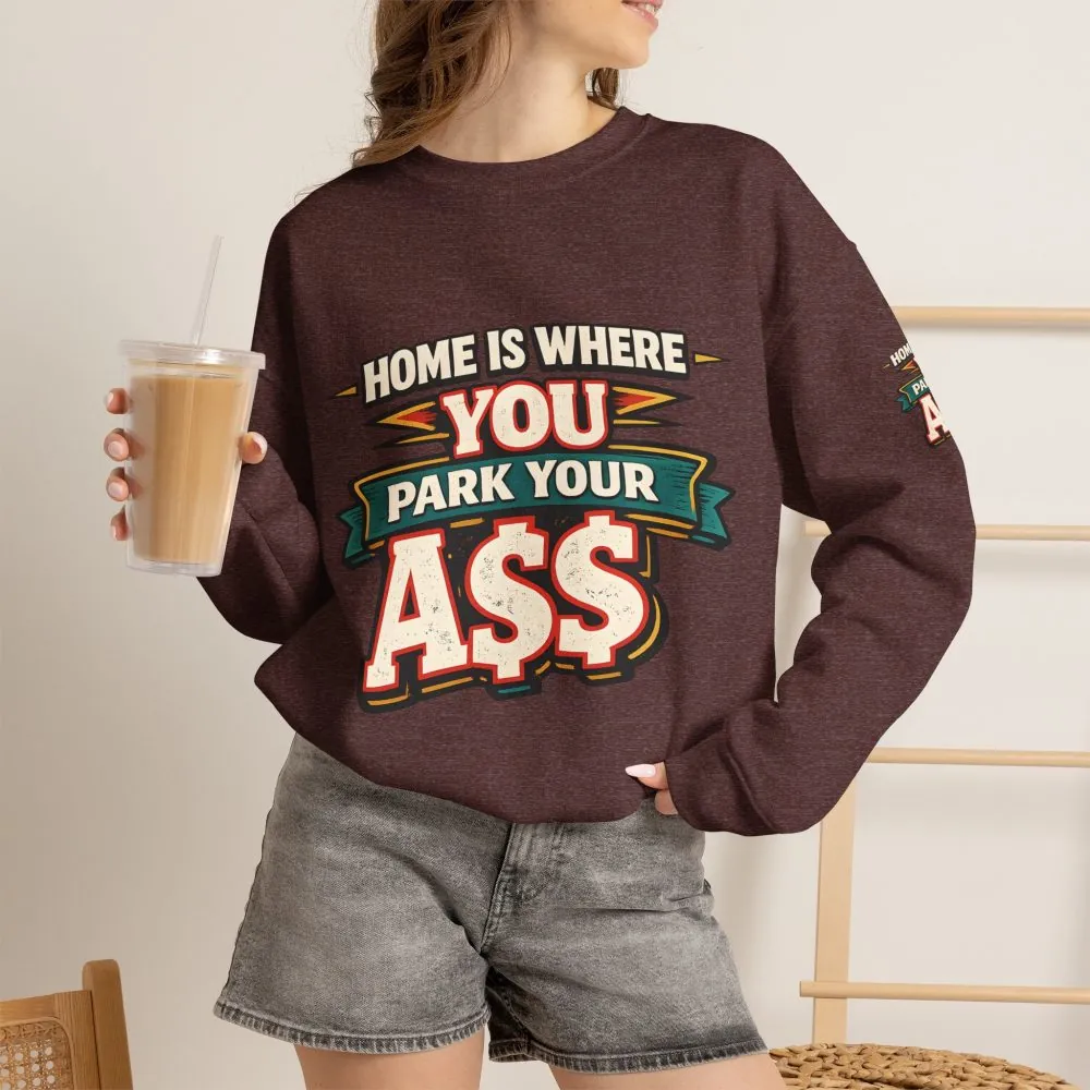 Unisex Heavy Blend™ Crewneck Sweatshirt — "Home Is Where You Park Your Ass" Design F**K-Line