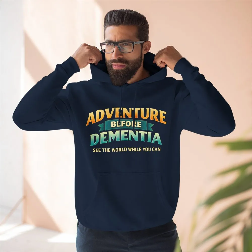452853677291999143_2048.jpeg Three-Panel Fleece Hoodie - "Adventure Before Dementia" Design Scenic-Line