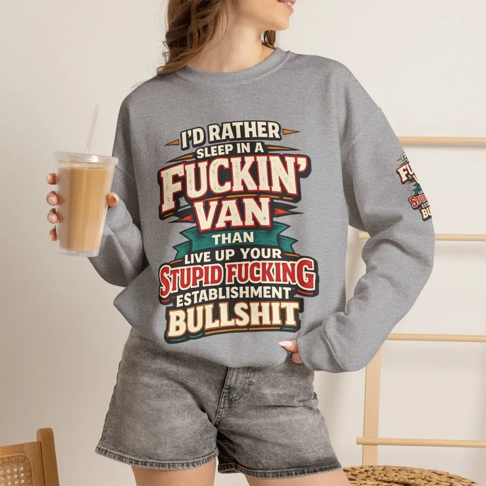 Unisex Heavy Blend™ Crewneck Sweatshirt — "I´d Rather Sleep in A Fucking Van" Design F**K-Line