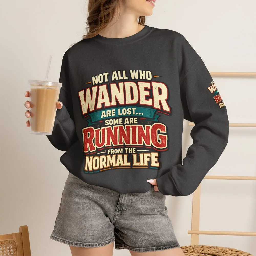 Unisex Heavy Blend™ Crewneck Sweatshirt — "Not All Who Wander Are Lost" Design F**K-Line