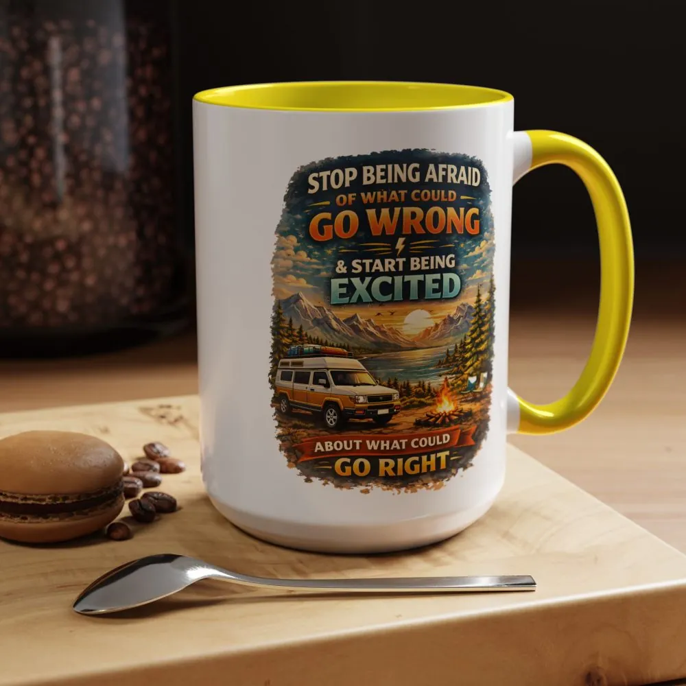 Accent Coffee Mug (11, 15oz) — "Stop Being Afraid Of What Could Go Wrong" Design Scenic-Line