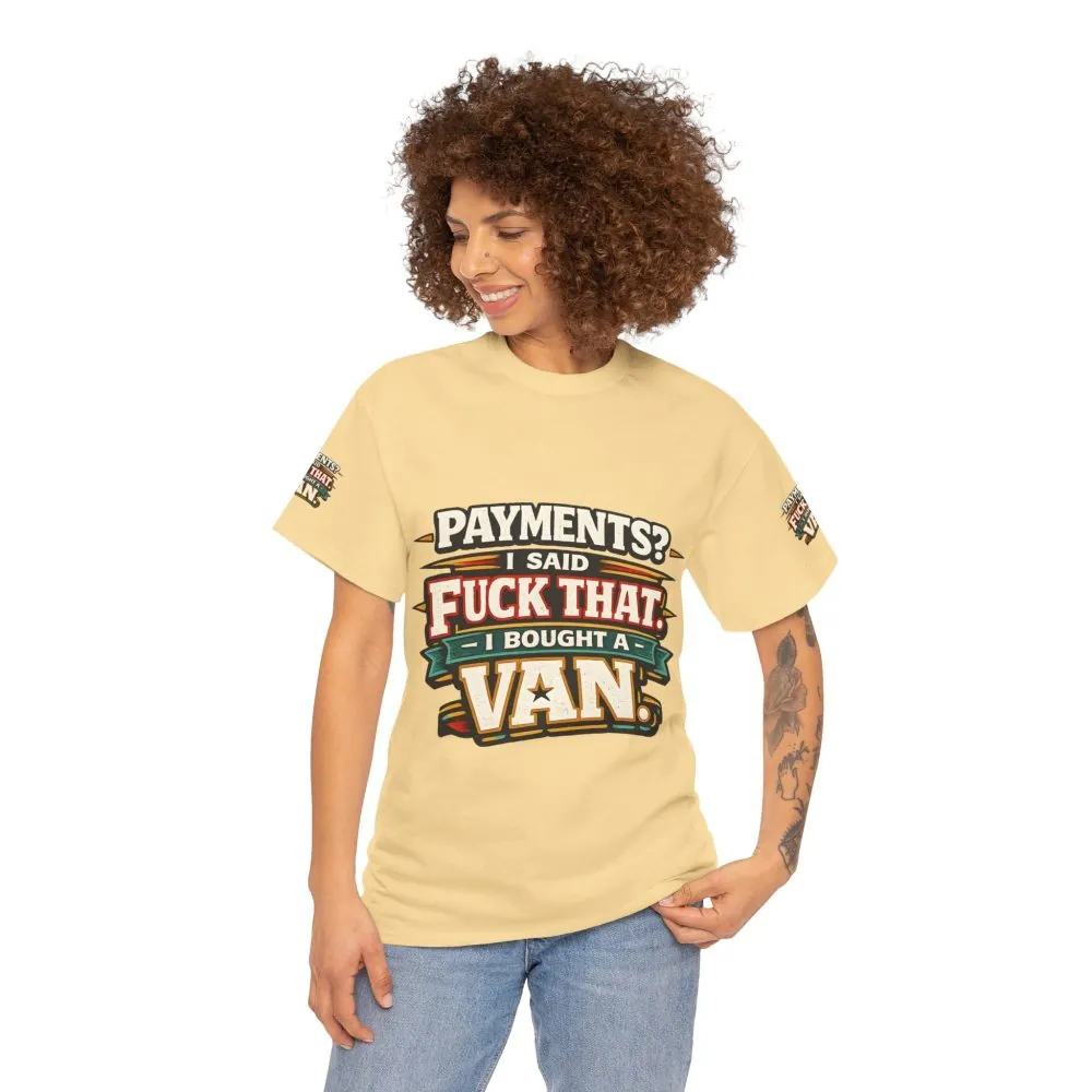 Unisex Heavy Cotton Tee — "Payments?I Said" Design F**K-Line
