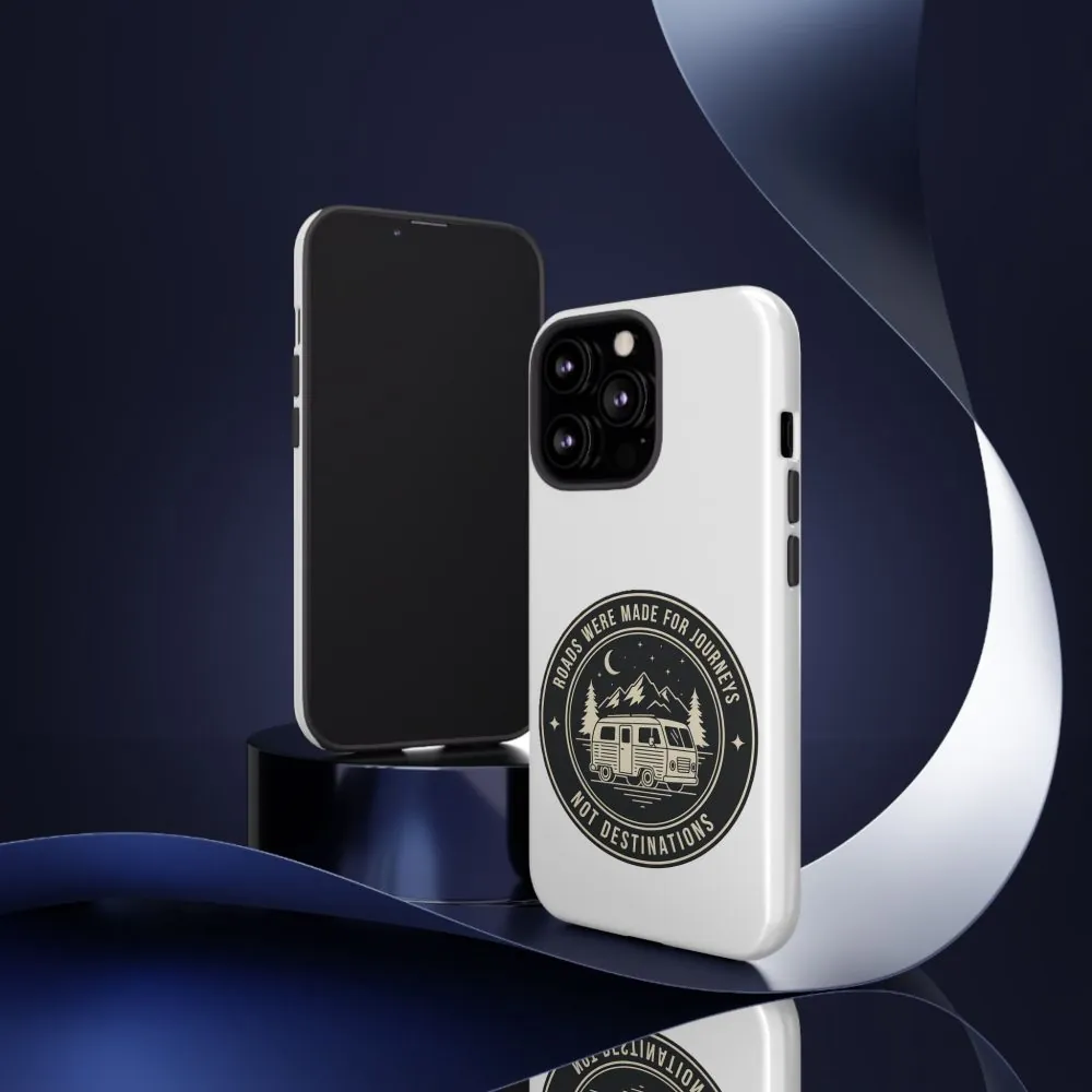 Phone Case — "ROAD WHERE MADE FOR JOURNEYS-NOT DESTINATIONS" Camper Van Design