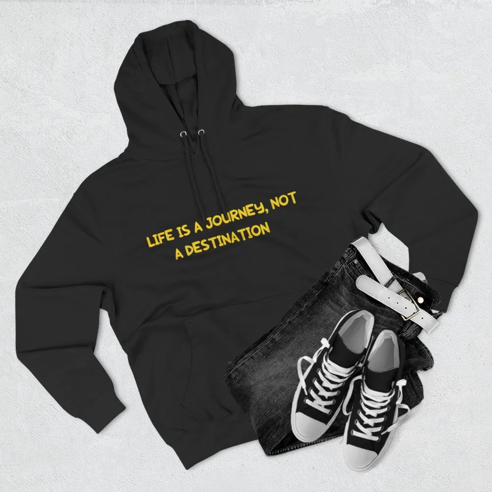 Three-Panel Fleece Hoodie - "Life Is A Journey-Not A Destination" Design Sitcom-Line