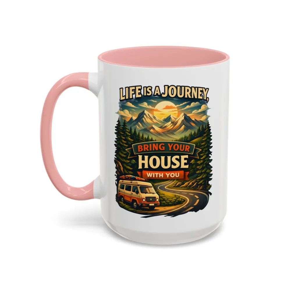 Accent Coffee Mug (11, 15oz) — "Live Is A Journey-Bring Your House With You" Design Scenic-Line