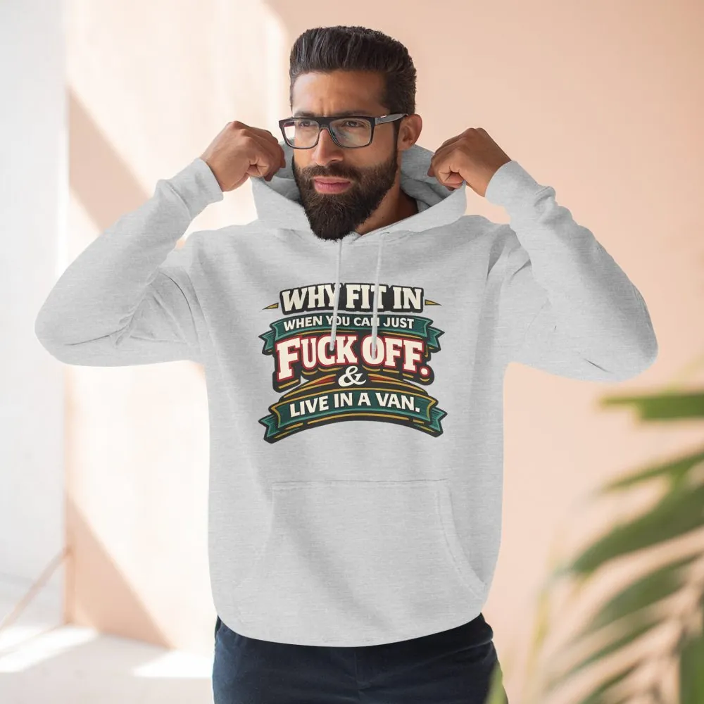 Three-Panel Fleece Hoodie - "Why Fit In" Design F**K-Line