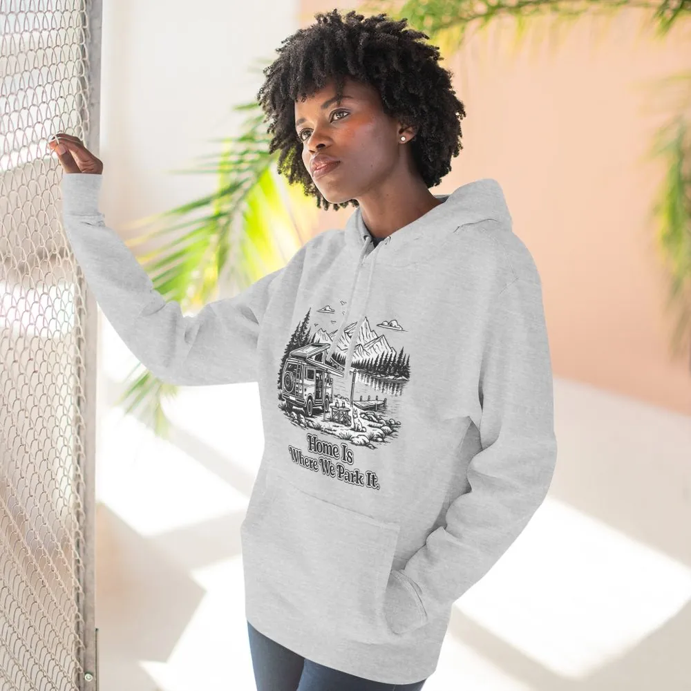 4733095041783089294_2048.jpeg Three-Panel Fleece Hoodie - "Home Is Where You Park It" Design Minimal-Line