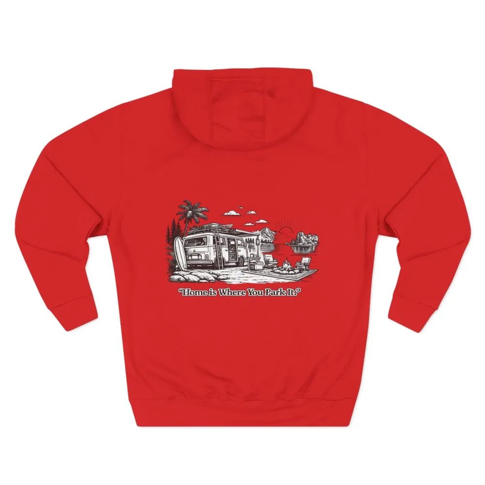 Three-Panel Fleece Hoodie - "Home Is Where You Park It" Design Minimal-Line