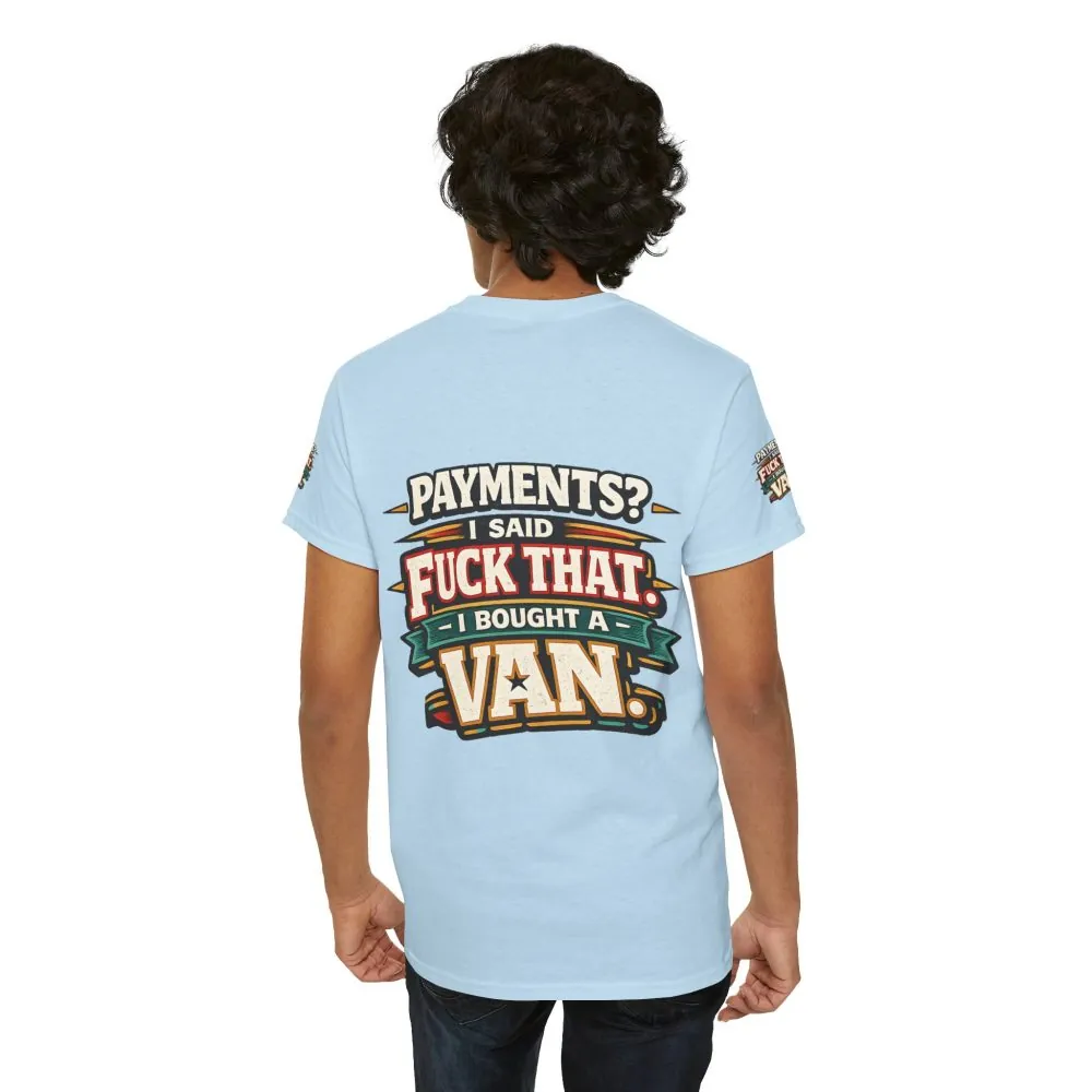 Unisex Heavy Cotton Tee — "Payments?I Said" Design F**K-Line