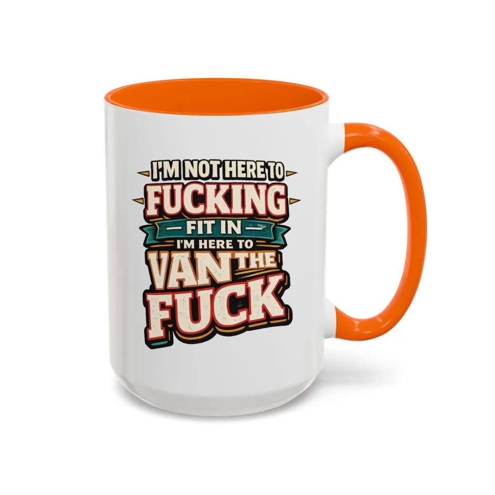 Accent Coffee Mug (11, 15oz) — "I´m Not Here To Fucking Fit In" Design F**K-Line