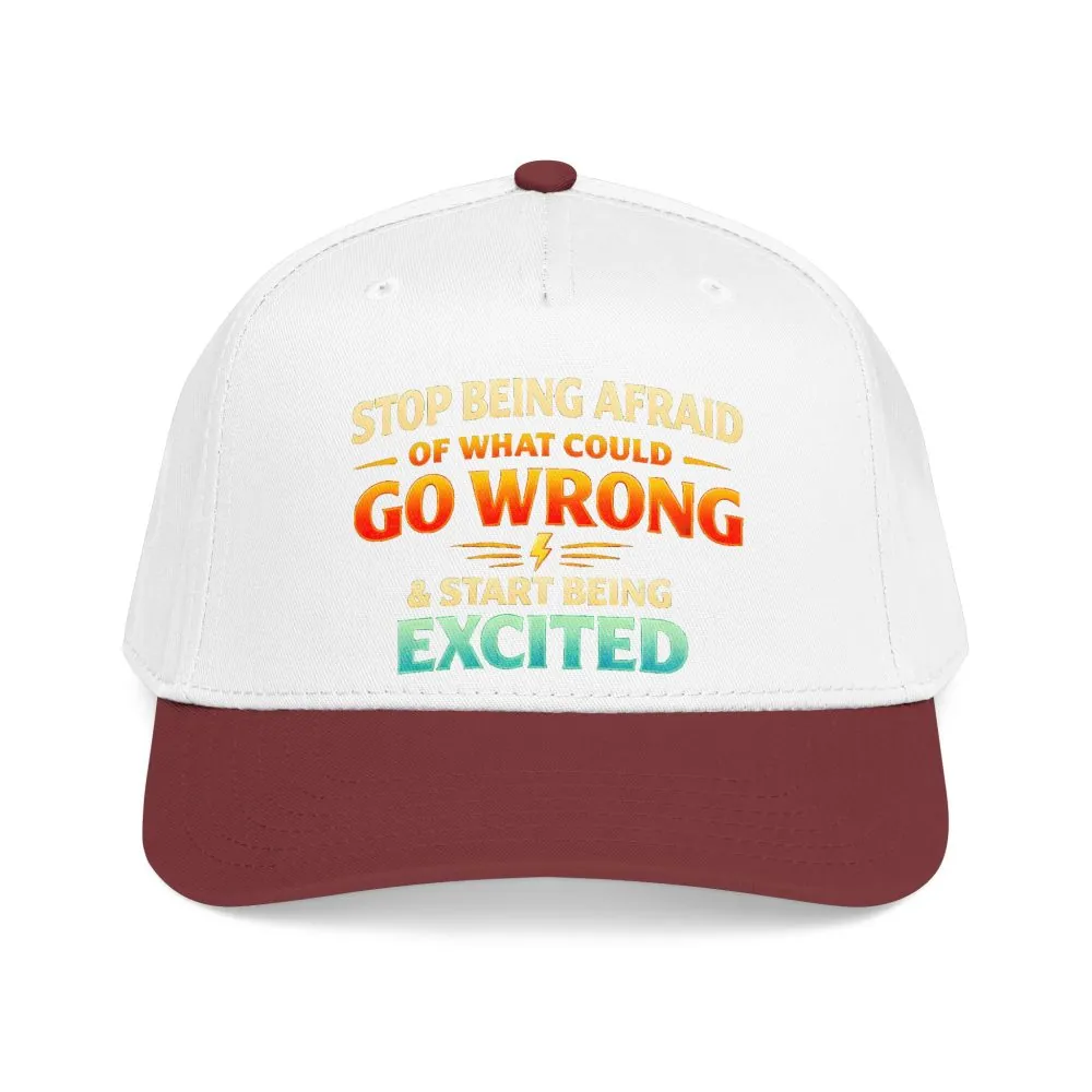 Baseball Cap - "Stop Being Afraid Of What Could Go Wrong" Design Scenic-Line