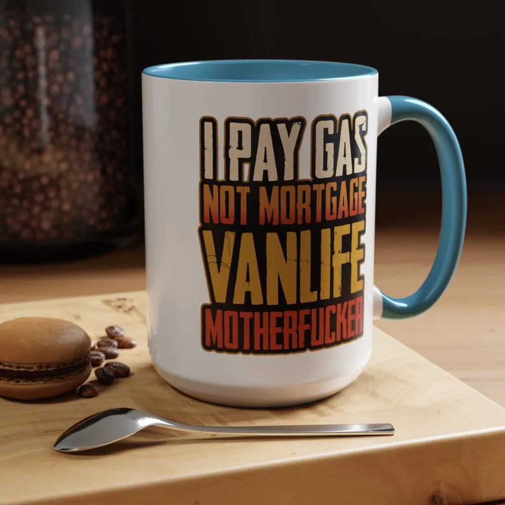 4799714647414136327_2048.jpeg Accent Coffee Mug (11, 15oz) — "I Pay Gas Not Mortgage" Design F**K-Line