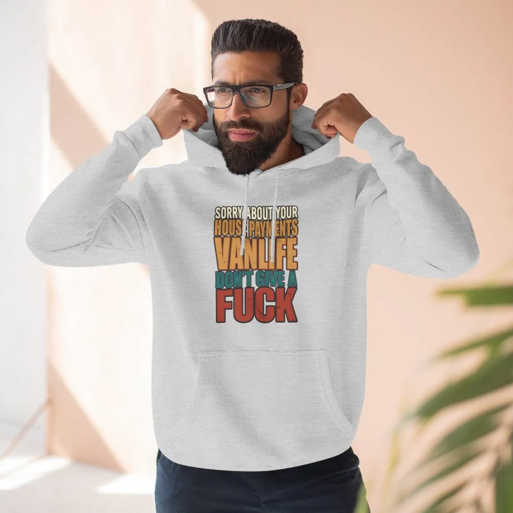 Three-Panel Fleece Hoodie - "Sorry About Your House Payments" Design F**K-Line