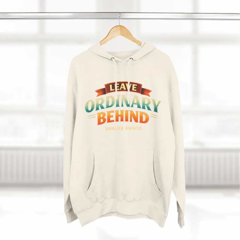 Three-Panel Fleece Hoodie - "Leave Ordinary Behind" Design Scenic-Line
