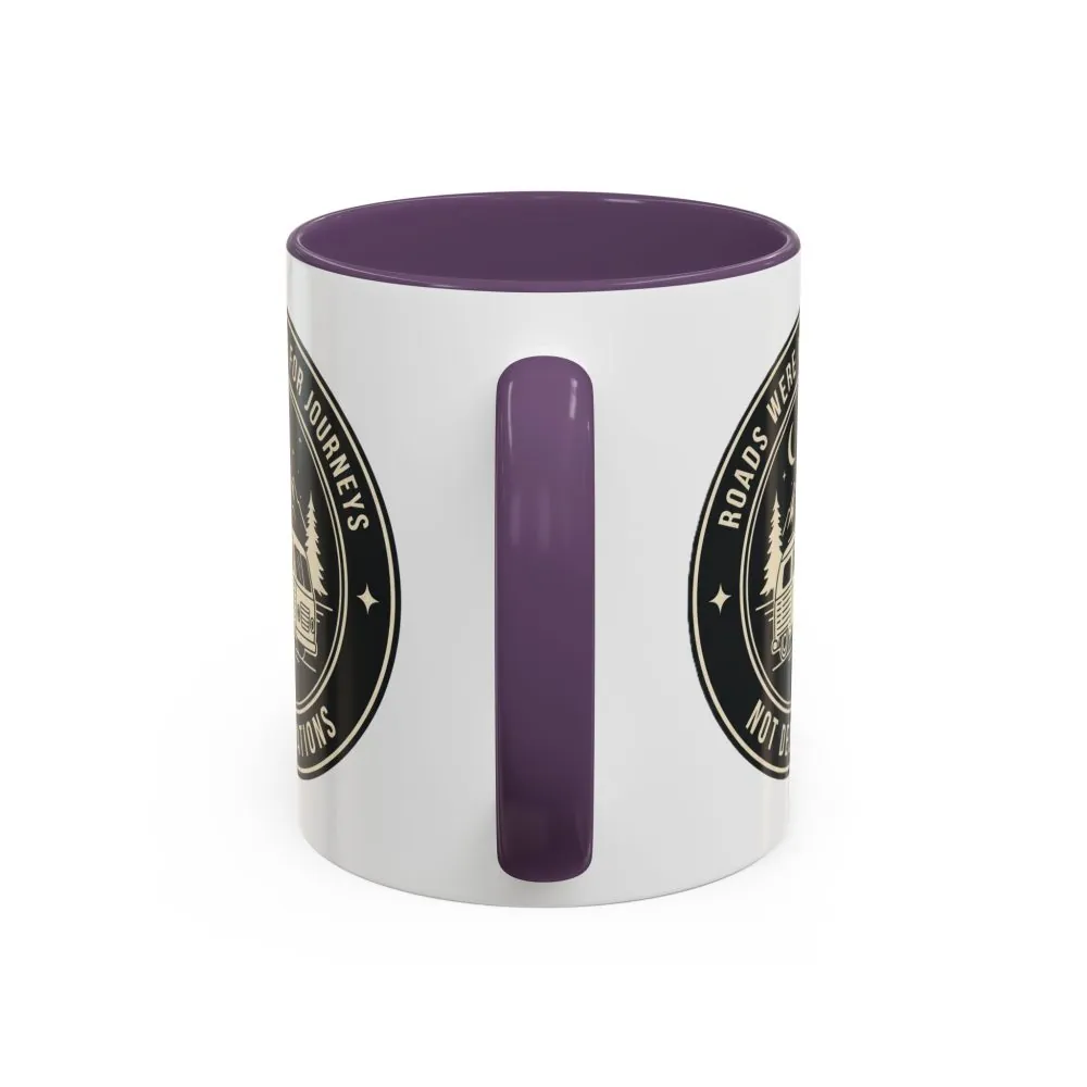 Coffee Mug — 'ROAD WHERE MADE FOR JOURNEYS-NOT DESTINATIONS'  (11/15oz) (Both sides printed)